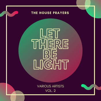 Various Artists - Let There Be Light (The House Prayers), Vol. 2
