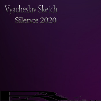 Vyacheslav Sketch - Silence 2020
