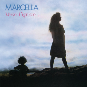 Marcella Bella - Verso l'ignoto