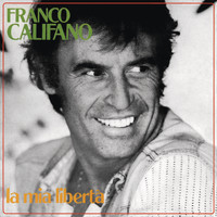 Franco Califano - La mia libertà