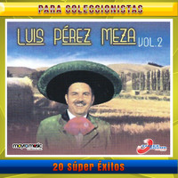 Luis Perez Meza - 20 Súper Éxitos, Volumen 2