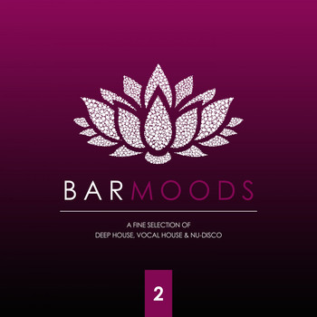Various Artists - Bar Moods 2 (A Fine Selection of Bar Sounds from Deep House to Vocal House & Nu-Disco)