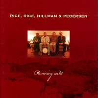 Rice, Rice, Hillman and Pedersen - Running Wild