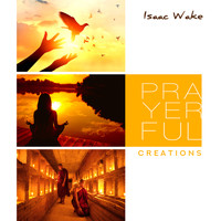 Isaac Wake - Prayerful Creations