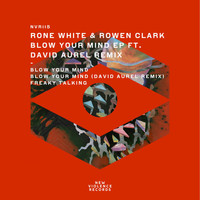 Rone White & Rowen Clark - Blow Your Mind EP