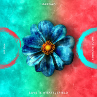 MARGAD - Love Is a Battlefield