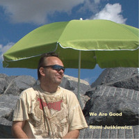 Remi Juśkiewicz - We Are Good