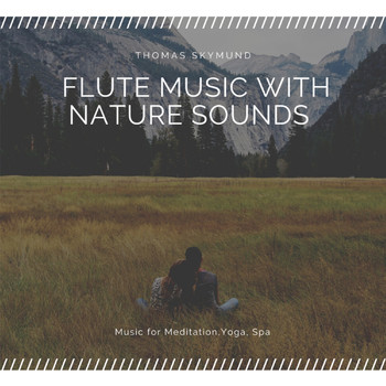 Thomas Skymund - Flute Music with Nature Sounds