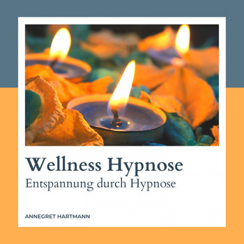 Annegret Hartmann - Wellness Hypnose (Entspannung durch Hypnose), Vol. 3
