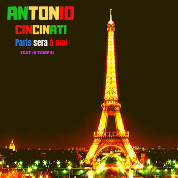 Antonio Cincinati feat. 6Temp's - Paris sera à moi