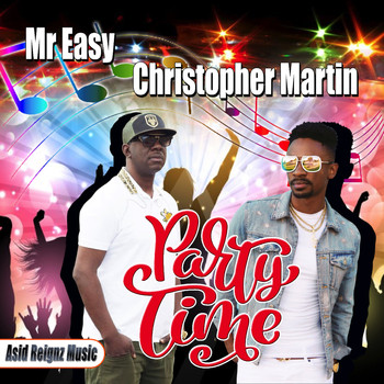 Mr Easy  & Christopher Martin - Party Time