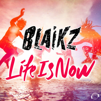 Blaikz - Life Is Now