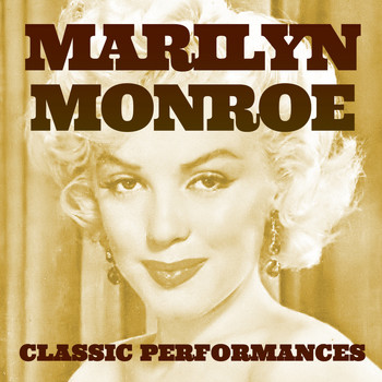 Marilyn Monroe - Marilyn Monroe: Classic Performances