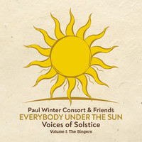 Paul Winter Consort - Everybody Under the Sun - Voices of Solstice, Vol. 1: The Singers