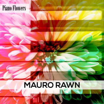 Mauro Rawn - Piano Flowers