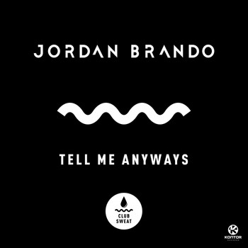 Jordan Brando - Tell Me Anyways
