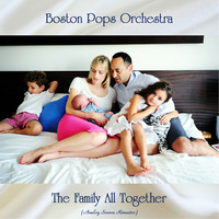 Boston Pops Orchestra - The Family All Together (Analog Source Remaster)