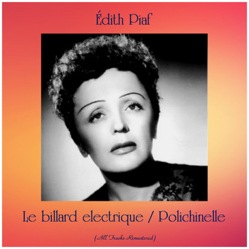 Édith Piaf - Le billard electrique / Polichinelle (Remastered 2019)