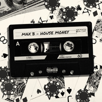 Max B - House Money (Explicit)