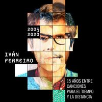 Ivan Ferreiro - 15 años entre canciones para el tiempo y la distancia (2005-2020)