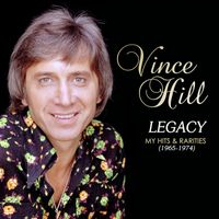 Vince Hill - Legacy: My Hits & Rarities (1965-1974)