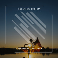 Chill Out Piano - Relaxing Society - Freedom Of Pure Calm