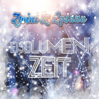 Zwini & Lysann - Eisblumenzeit