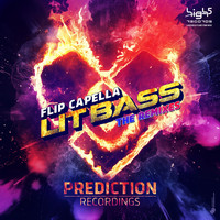 Flip Capella - Lit Bass (The Remixes)