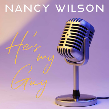Nancy Wilson - He's My Guy