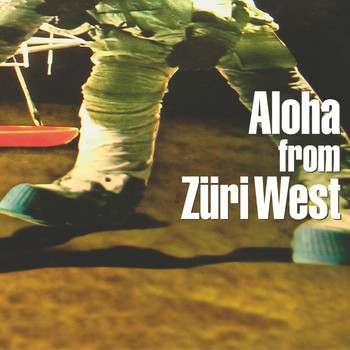 Züri West - Aloha from Züri West