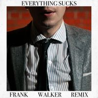 Scott Helman - Everything Sucks (Frank Walker Remix)