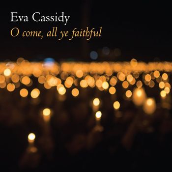 Eva Cassidy - O Come, All Ye Faithful