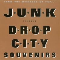 The Junk - Drop City Souvenirs (2016 Remaster)