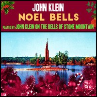 John Klein - Noel Bells - Played by John Klein on the Bells of Stone Mountain