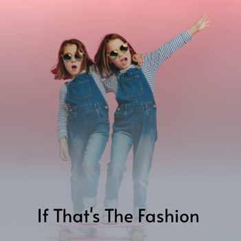 Various Artists - If That's the Fashion