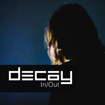 Decay - In/Out