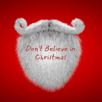 Various Artists - Don't Believe In Christmas