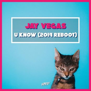Jay Vegas - U Know (2019 Reboot)