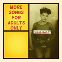 Pearl Bailey - More Songs for Adults Only