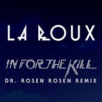 La Roux - In For The Kill (Dr. Rosen Rosen Remix)