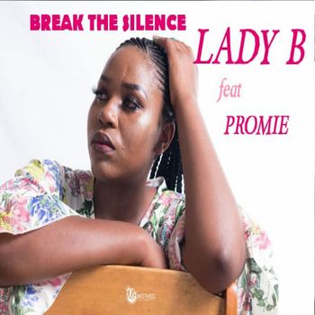 Lady B - Break The Silence (feat. Promie)