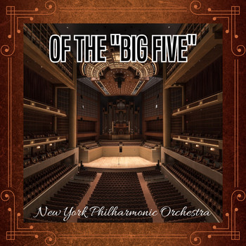 New York Philharmonic Orchestra - Of the "Big Five"
