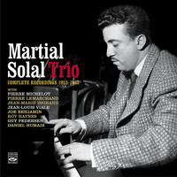 Martial Solal Trio - Complete Recordings 1953-1962