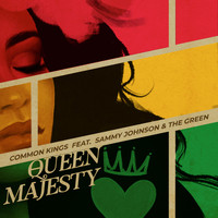 Common Kings feat. Sammy Johnson, The Green - Queen Majesty
