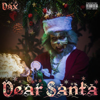 Dax - Dear Santa (Explicit)