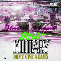 Street Military - Don’t Give A Damn (Sloed & Chopped [Explicit])