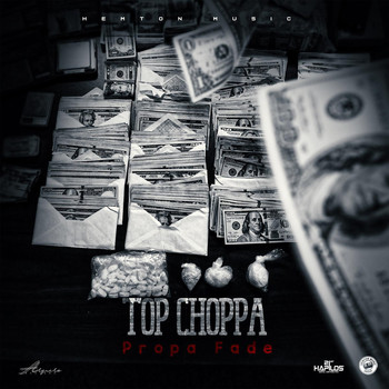 Propa Fade - Top Choppa (Explicit)