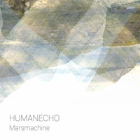 Marsmachine - Humanecho