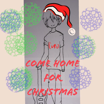Curd featuring Sierra Bernal - Come Home For Christmas
