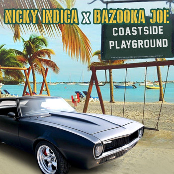 Bazooka Joe & Nicky Indica - Coastside Playground